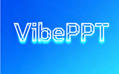 VibePPT – AI PPT制作工具，能快速生成具有专业设计感的演示文稿
